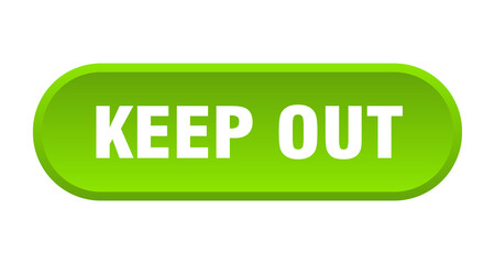 keep out button. rounded sign on white background