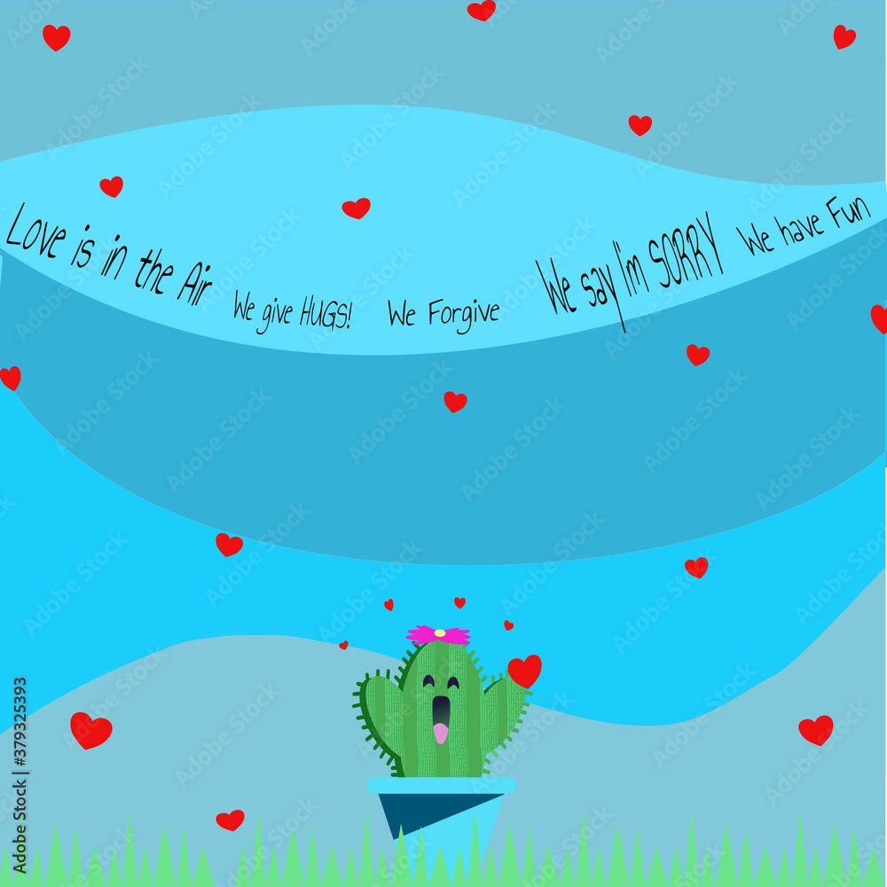 Wall mural smiling colorful cactus with inspired text “love is in the air; we hugs, we forgive, we say i’m sorr