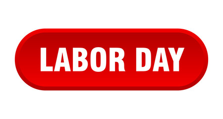 labor day button. rounded sign on white background