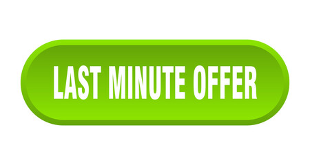 last minute offer button. rounded sign on white background