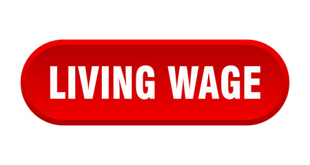 living wage button. rounded sign on white background