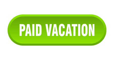 paid vacation button. rounded sign on white background