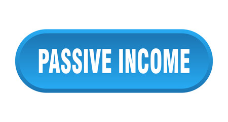 passive income button. rounded sign on white background