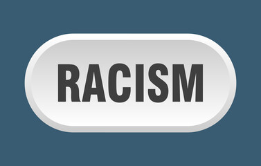 racism button. rounded sign on white background