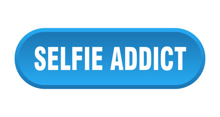 selfie addict button. rounded sign on white background