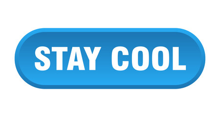 stay cool button. rounded sign on white background