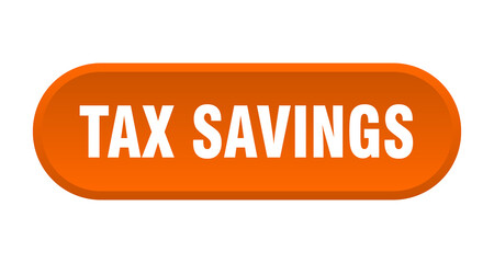 tax savings button. rounded sign on white background