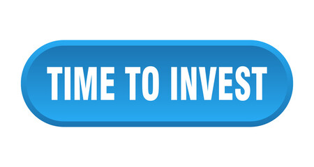 time to invest button. rounded sign on white background