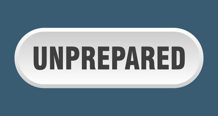 unprepared button. rounded sign on white background