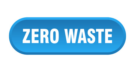 zero waste button. rounded sign on white background
