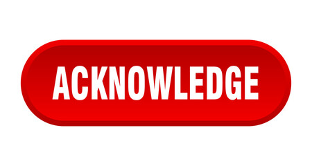 acknowledge button. rounded sign on white background