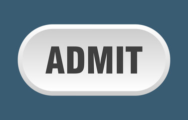 admit button. rounded sign on white background