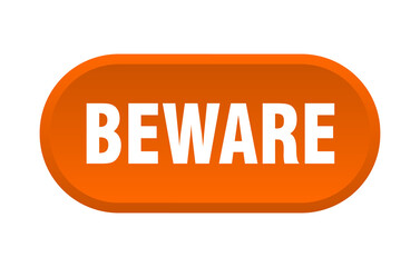 beware button. rounded sign on white background