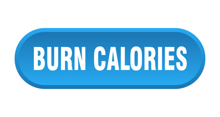 burn calories button. rounded sign on white background