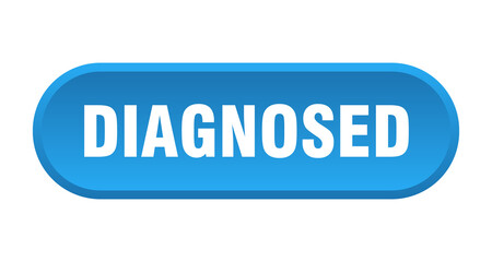 diagnosed button. rounded sign on white background