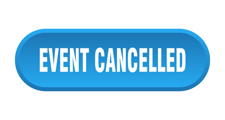 event cancelled button. rounded sign on white background