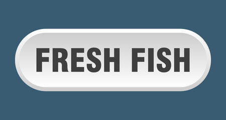 fresh fish button. rounded sign on white background
