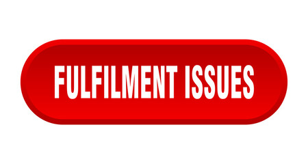 fulfilment issues button. rounded sign on white background