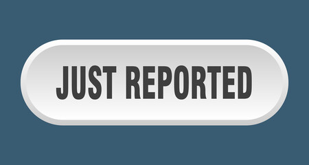 just reported button. rounded sign on white background