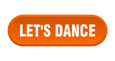 let's dance button. rounded sign on white background