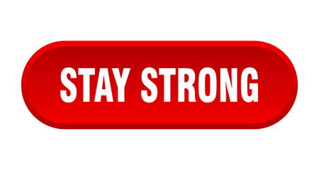 stay strong button. rounded sign on white background