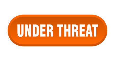 under threat button. rounded sign on white background