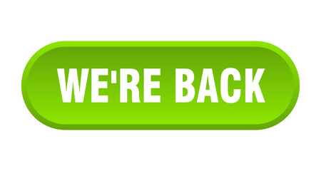 we're back button. rounded sign on white background
