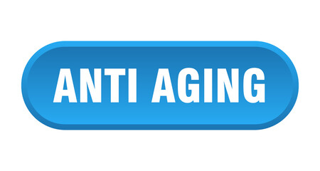 anti aging button. rounded sign on white background