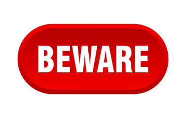 beware button. rounded sign on white background