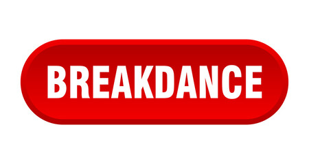 breakdance button. rounded sign on white background
