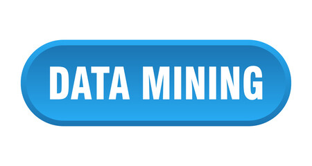 data mining button. rounded sign on white background