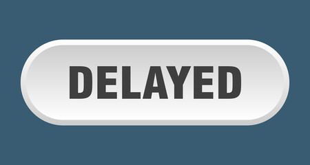 delayed button. rounded sign on white background