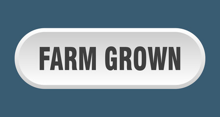 farm grown button. rounded sign on white background