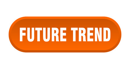 future trend button. rounded sign on white background