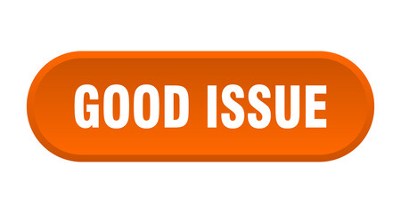 good issue button. rounded sign on white background