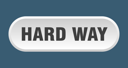 hard way button. rounded sign on white background