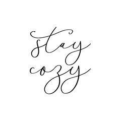 Stay cozy. Minimal cozy slogan calligraphy with white background.