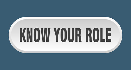 know your role button. rounded sign on white background