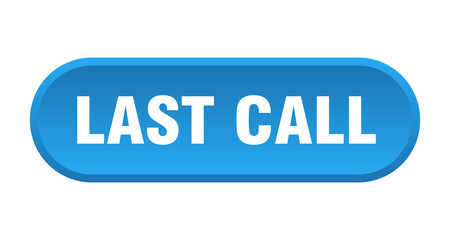 last call button. rounded sign on white background