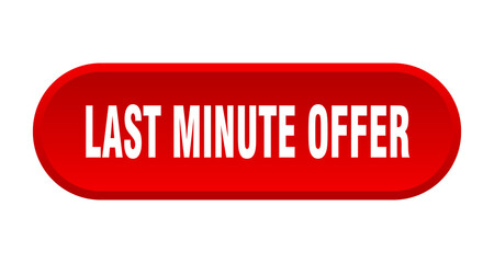 last minute offer button. rounded sign on white background