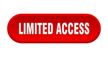 limited access button. rounded sign on white background