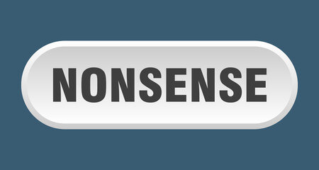 nonsense button. rounded sign on white background