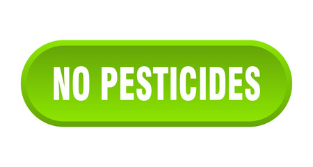 no pesticides button. rounded sign on white background