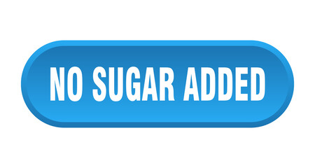 no sugar added button. rounded sign on white background