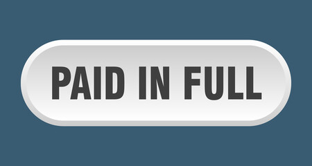 paid in full button. rounded sign on white background