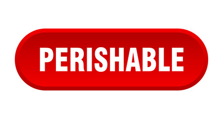 perishable button. rounded sign on white background