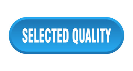 selected quality button. rounded sign on white background