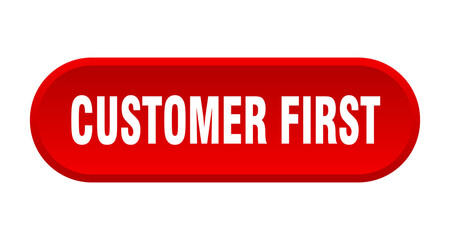 customer first button. rounded sign on white background