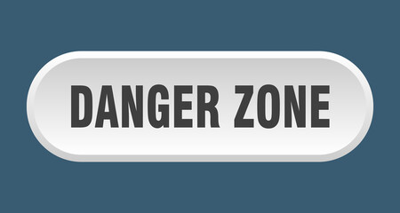 danger zone button. rounded sign on white background