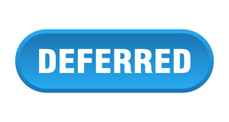 deferred button. rounded sign on white background